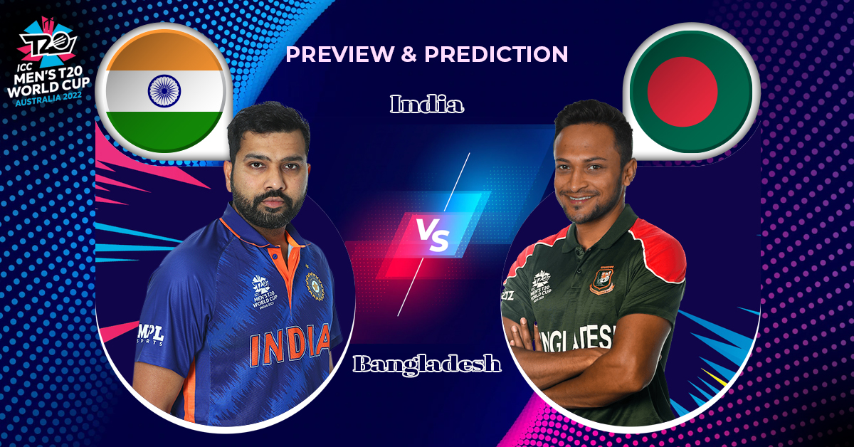 Preview & Prediction – T20 World Cup 2022 | India vs Bangladesh